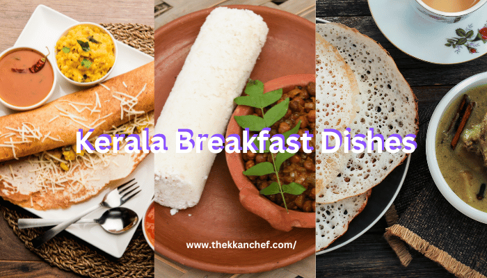 The Ultimate Guide to the Best Kerala Breakfast Dishes